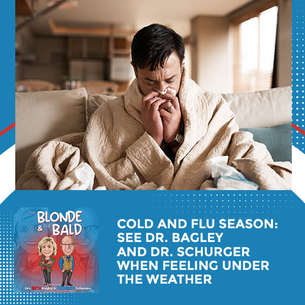 Episode 14 – Cold And Flu Season: See Dr. Bagley And Dr. Schurger When Feeling Under The Weather
