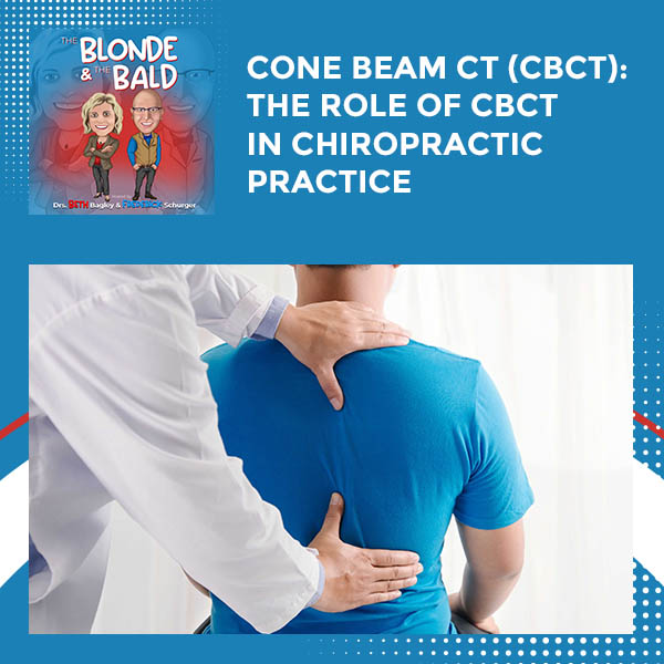Episode 16: Cone Beam CT (CBCT): The Role Of CBCT In Chiropractic Practice
