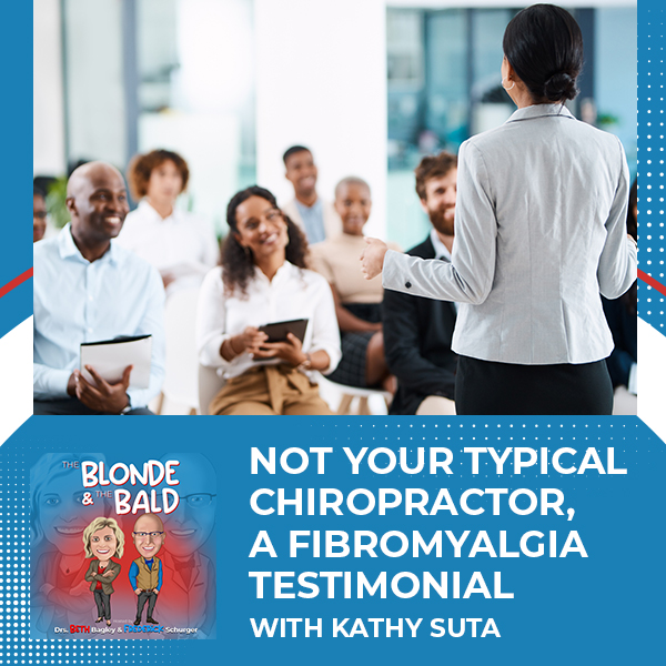 Episode 20 – Not Your Typical Chiropractor, A Fibromyalgia Testimonial From Kathy