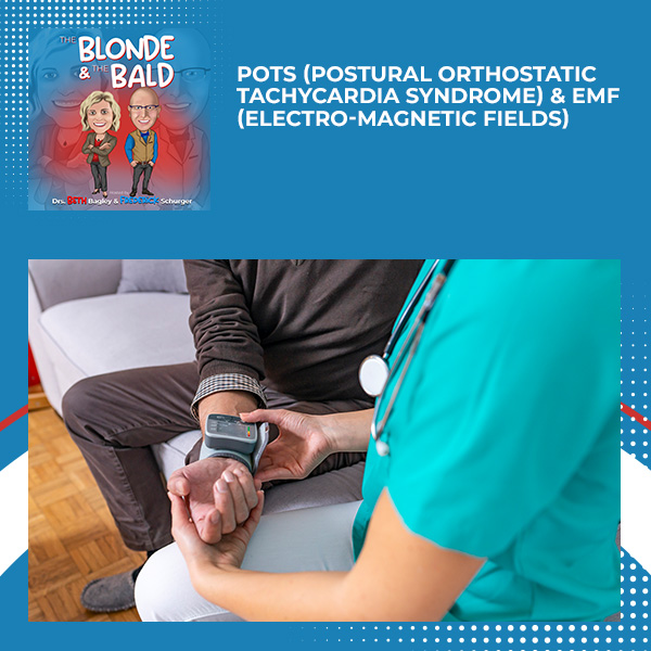 Episode 31 – POTS (Postural Orthostatic Tachycardia Syndrome) & EMF (Electro-magnetic Fields)