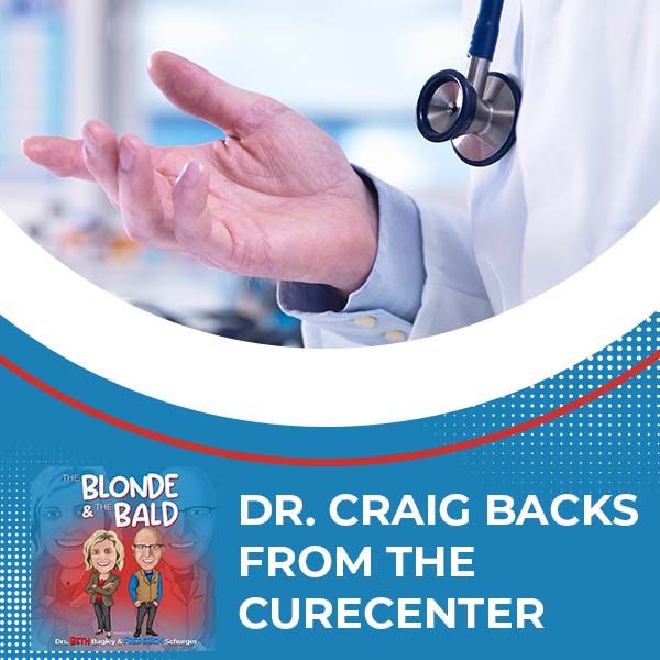 Episode 61 – Dr. Craig Backs From The CureCenter