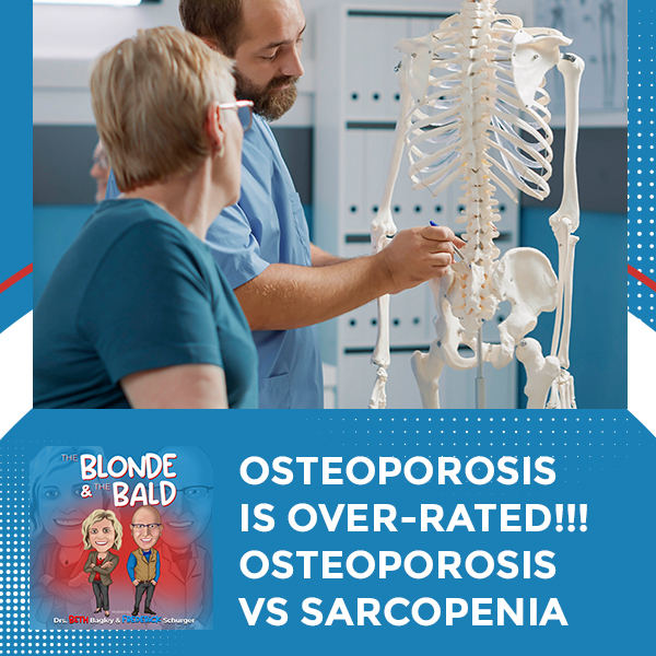 Episode 73 – Osteoporosis Is OVER-RATED!!! Osteoporosis Vs Sarcopenia